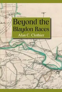 «Beyond the Blaydon Races» by Alan Clothier