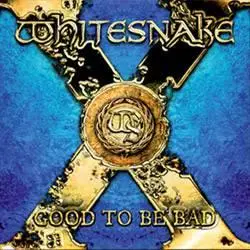 Whitesnake - Good To Be Bad