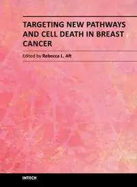 Targeting New Pathways and Cell Death in Breast Cancer by Rebecca L. Aft