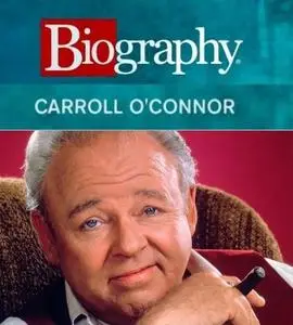 A&E Biography - Carroll O.Connor: All in a Lifetime (2004)