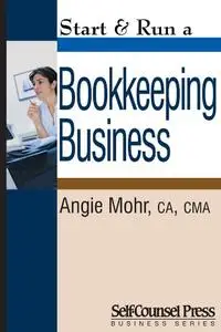 Start & Run a Bookkeeping Business (Start & Run Business Series)