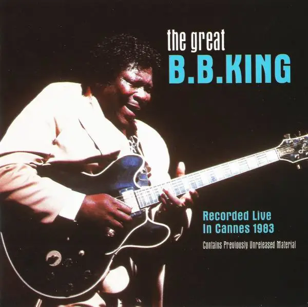 B.B. King - The Great B.B. King: Recorded Live In Cannes 1983 (1998 ...