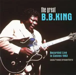 B.B. King - The Great B.B. King: Recorded Live in Cannes 1983 (1998)