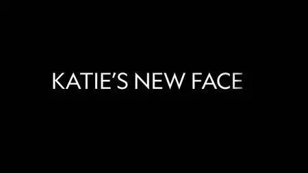 Katie's New Face (2018)