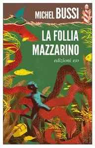 Michel Bussi - La Follia Mazzarino