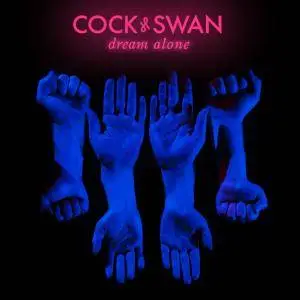 Cock & Swan - Dream Alone (2017)