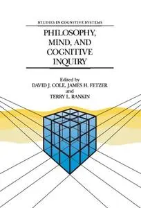 Philosophy, Mind, and Cognitive Inquiry: Resources for Understanding Mental Processes