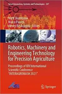 Robotics, Machinery and Engineering Technology for Precision Agriculture