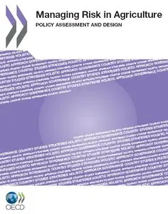 Managing Risk in Agriculture : Policy Assessment and Design 