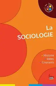 Xavier Molénat, "La Sociologie : Histoire, idées, courants"