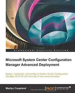 Microsoft System Center Configuration Manager Advanced Deployment