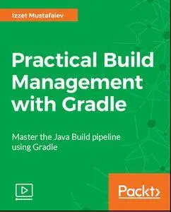Practical Build Management with Gradle