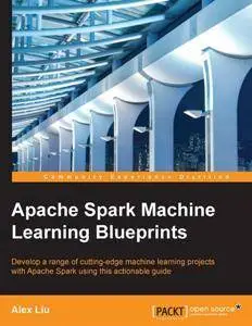 Apache Spark Machine Learning Blueprints