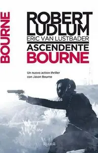 Robert Ludlum, Eric Van Lustbader - Ascendente Bourne