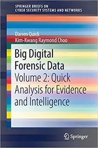 Big Digital Forensic Data: Volume 2: Quick Analysis for Evidence and Intelligence