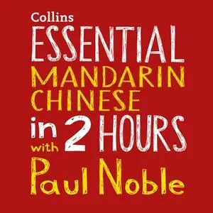 «Essential Mandarin Chinese in 2 hours with Paul Noble» by Paul Noble,Kai-Ti Noble