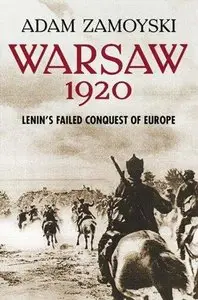 Warsaw 1920: Lenin's Failed Conquest of Europe (Repost)
