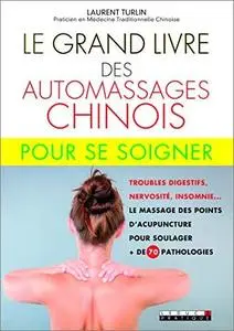 Le grand livre des automassages chinois pour se soigner