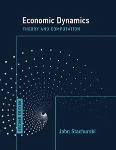 Economic Dynamics: Theory and Computation, 2nd Edition