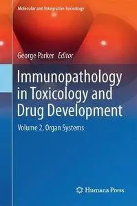 Immunopathology in Toxicology and Drug Development: Volume 2, Organ Systems (Molecular and Integrative Toxicology)