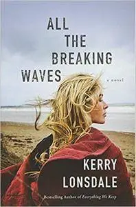 All the Breaking Waves: A Novel