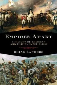 Empires Apart: A History of American and Russian Imperialism (Repost)