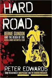 Hard Road: Bernie Guindon and the Reign of the Satan's Choice Motorcycle Club