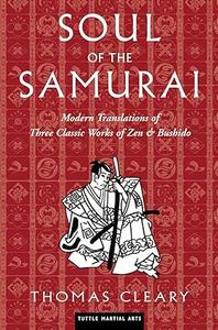 Soul of the Samurai: Modern Translations of Three Classic Works of Zen & Bushido