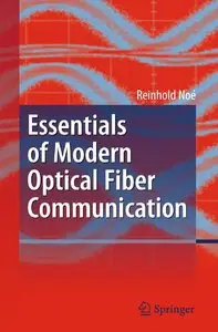 Essentials of Modern Optical Fiber Communication (repost)