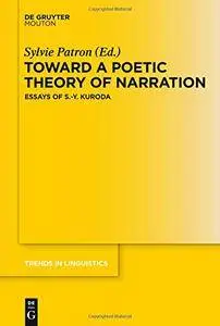 Toward a Poetic Theory of Narration: Essays of S. Y. Kuroda