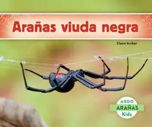 Aranas viuda negra (Aranas) (Spanish Edition)