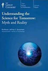 Understanding the Science for Tomorrow: Myth and Reality