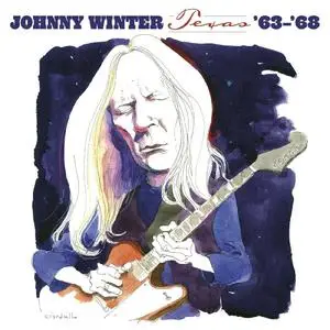 Johnny Winter - Texas: '63-'68 (2020)