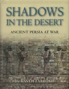 Shadows in the Desert: Ancient Persia at War (Osprey General Military) (Repost)