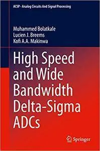 High Speed and Wide Bandwidth Delta-Sigma ADCs (Repost)