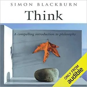 Think: A Compelling Introduction to Philosophy [Audiobook]