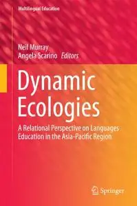 Dynamic Ecologies: A Relational Perspective on Languages Education in the Asia-Pacific Region (Repost)