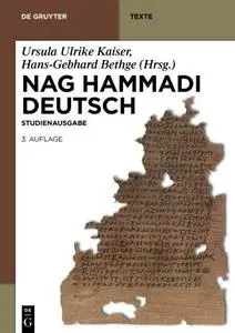 Nag Hammadi Deutsch: Studienausgabe. NHC I–XIII, Codex Berolinensis 1 und 4, Codex Tchacos 3 und 4