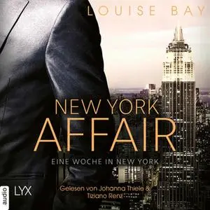 «New York Affair - Band 1: Eine Woche in New York» by Louise Bay