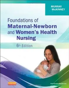 Foundations of Maternal-Newborn and Women's Health Nursing, 6e