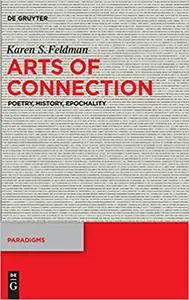 Arts of Connection: Poetry, History, Epochality (Paradigms)