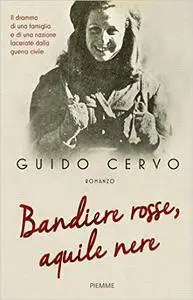 Guido Cervo - Bandiere Rosse, Aquile Nere