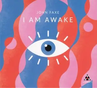 John Faxe - I Am Awake (2018)