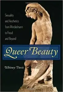 Queer Beauty: Sexuality and Aesthetics from Winckelmann to Freud and Beyond  (Repost)