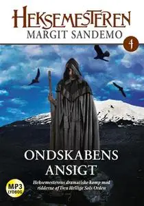 «Heksemesteren 04 - Ondskabens ansigt» by Margit Sandemo