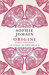 Sophie Jomain - Origini. Parte seconda