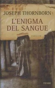 Joseph Thornborn - L'Enigma Del Sangue (2010)