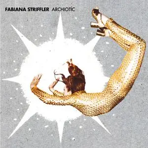 Fabiana Striffler - Archiotíc (2021) [Official Digital Download]