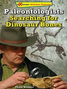 Paleontologists: Searching for Dinosaur Bones