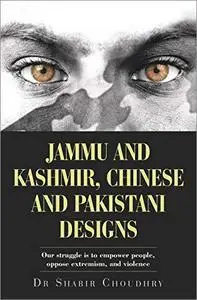 Jammu and Kashmir, Chinese and Pakistani Designs